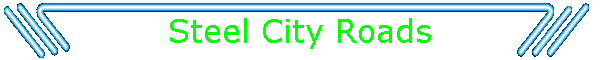 Steel City Roads