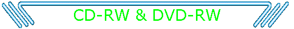 CD-RW & DVD-RW