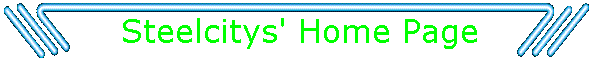 Steelcitys' Home Page