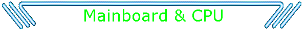 Mainboard & CPU